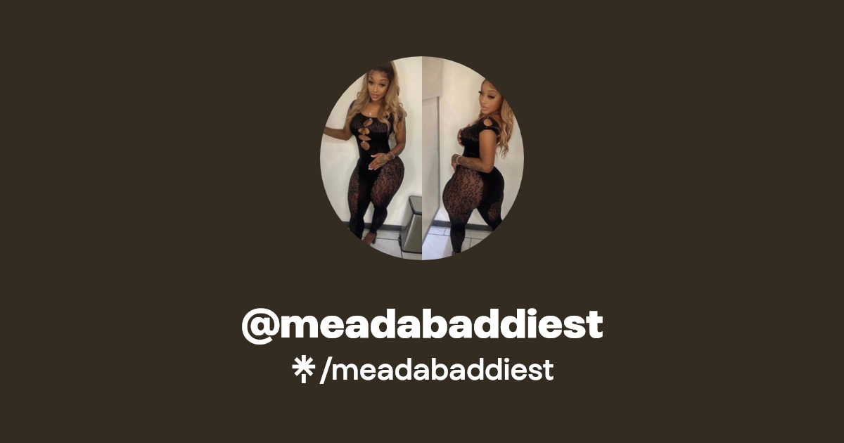 meadabaddiest - Find @meadabaddiest Onlyfans - Linktree