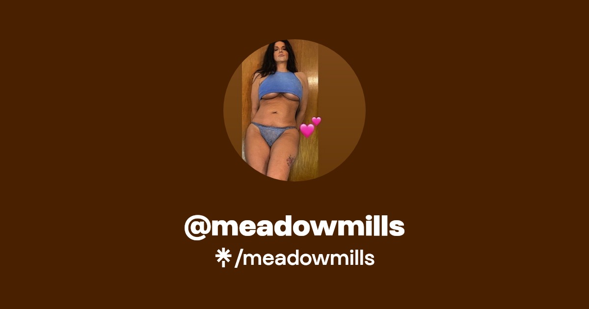 meadowmills - Find @meadowmills Onlyfans - Linktree