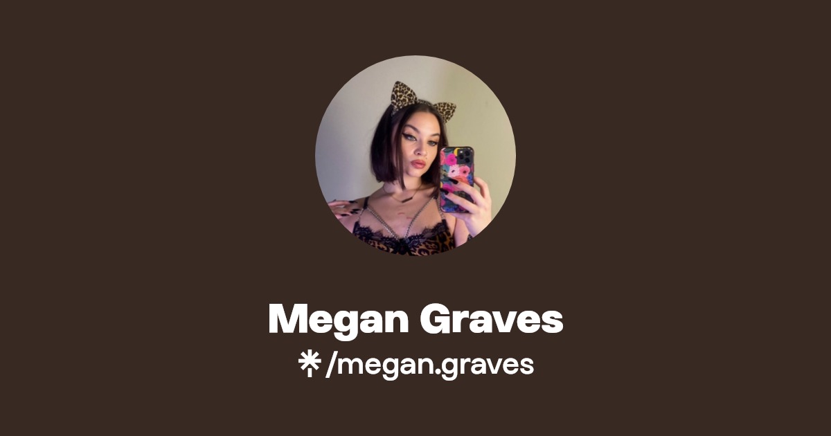 Megan Graves - Find Megan Graves Onlyfans - Linktree