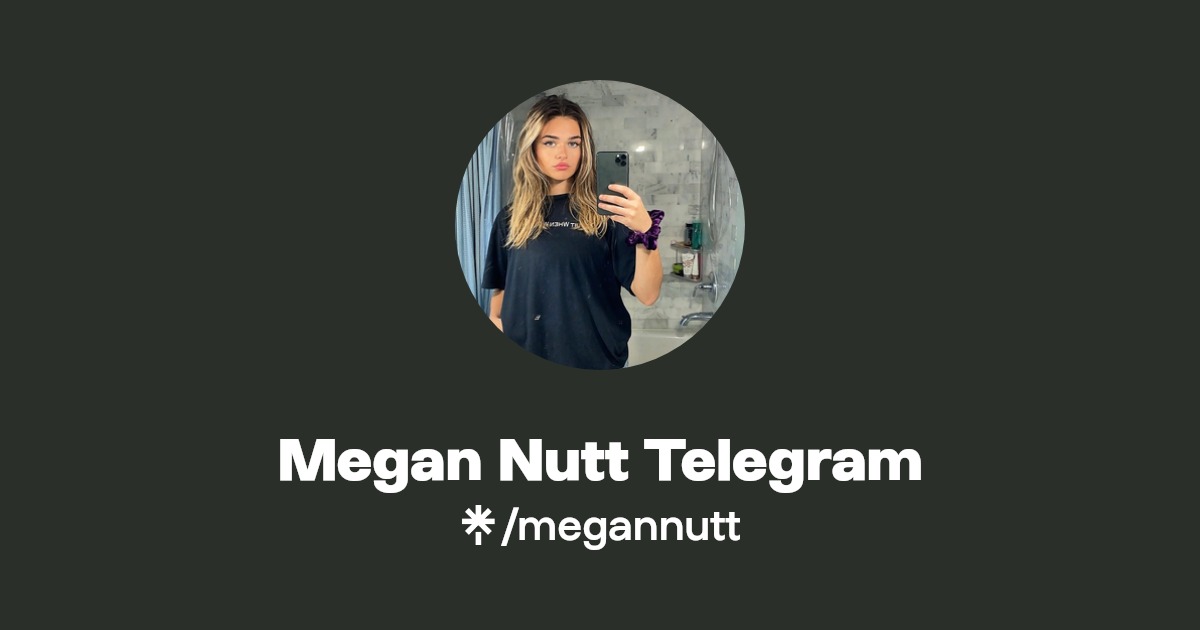 Megan Nutt Telegram - Find Megan Nutt Telegram Onlyfans - Linktree