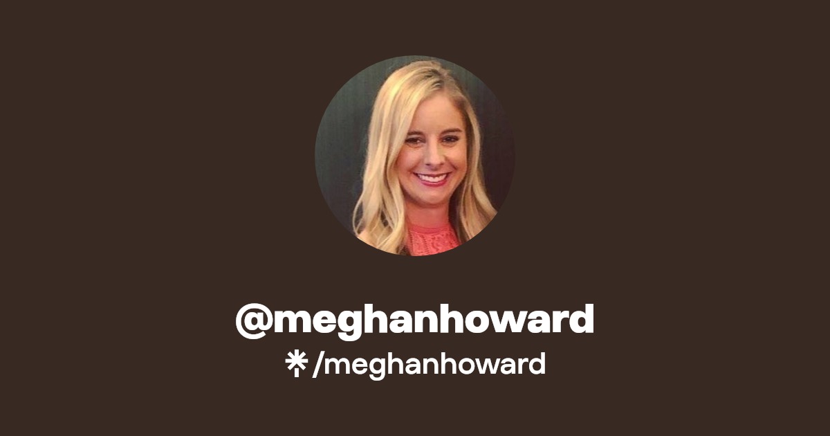@meghanhoward | Linktree
