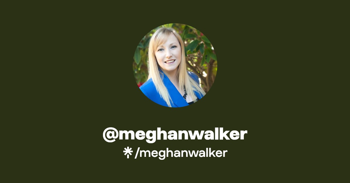 meghanwalker | Twitter, Instagram, Facebook | Linktree