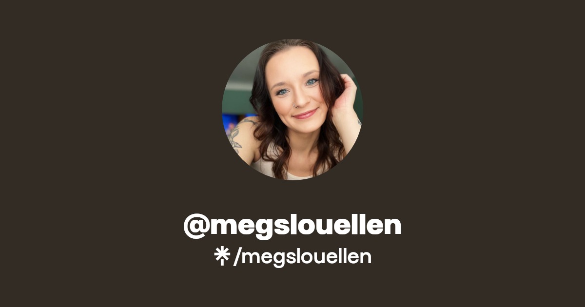 megslouellen - Find @megslouellen Onlyfans - Linktree