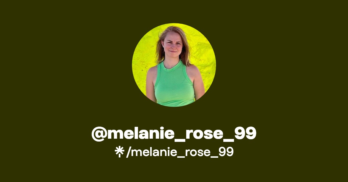 melanie_rose_99 - Find @melanie_rose_99 Onlyfans - Linktree