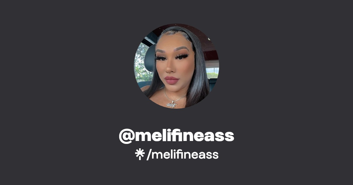 melifineass - Find @melifineass Onlyfans - Linktree