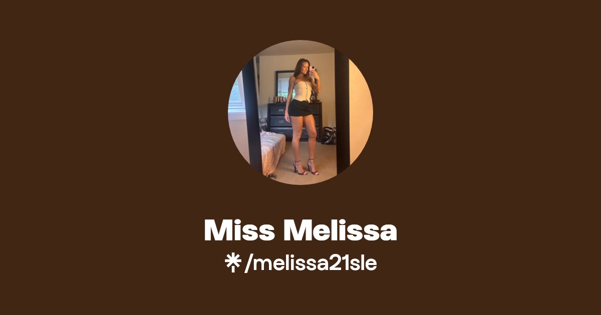 Miss Melissa - Find Miss Melissa Onlyfans - Linktree
