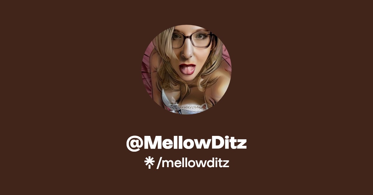 @MellowDitz - Find @MellowDitz Onlyfans - Linktree