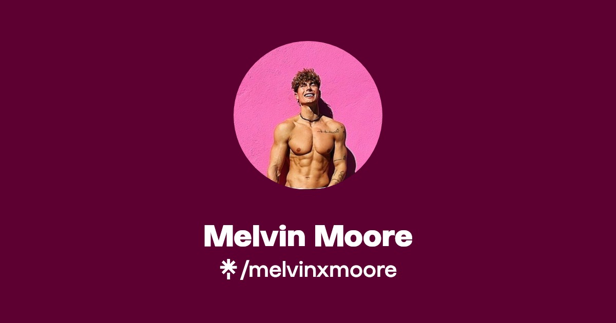 Melvin Moore - Find Melvin Moore Onlyfans - Linktree