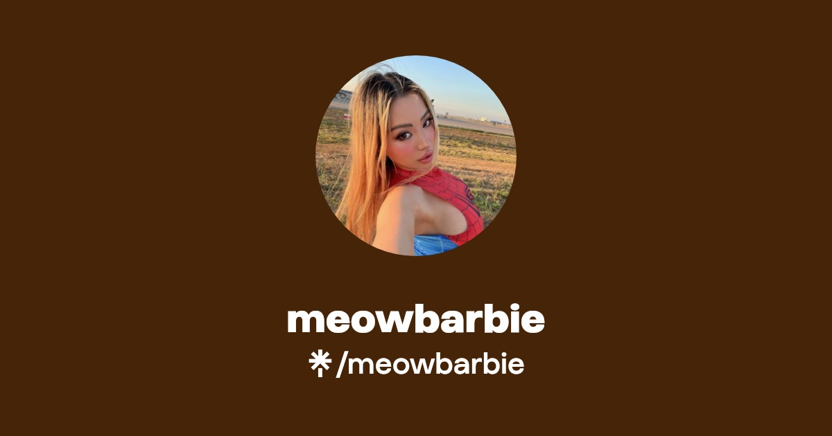 meowbarbie - Find meowbarbie Onlyfans - Linktree