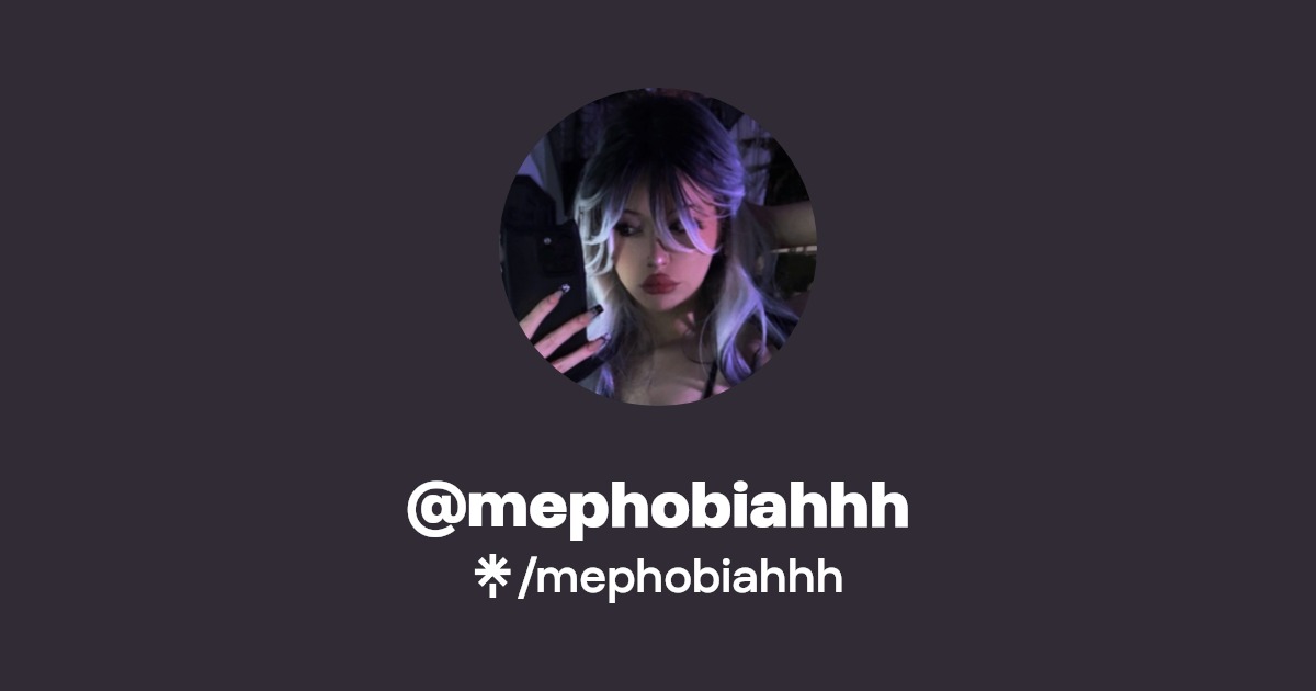 mephobiahhh - Find @mephobiahhh Onlyfans - Linktree