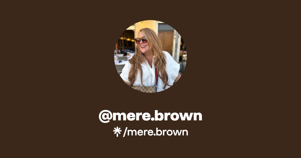 mere.brown | Instagram | Linktree