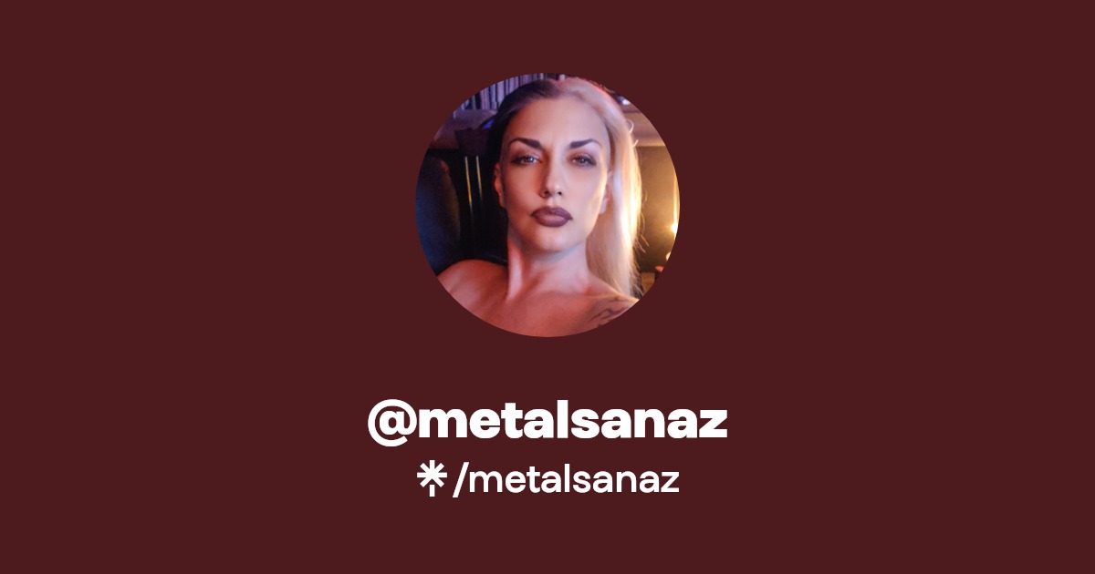 metalsanaz - Find @metalsanaz Onlyfans - Linktree