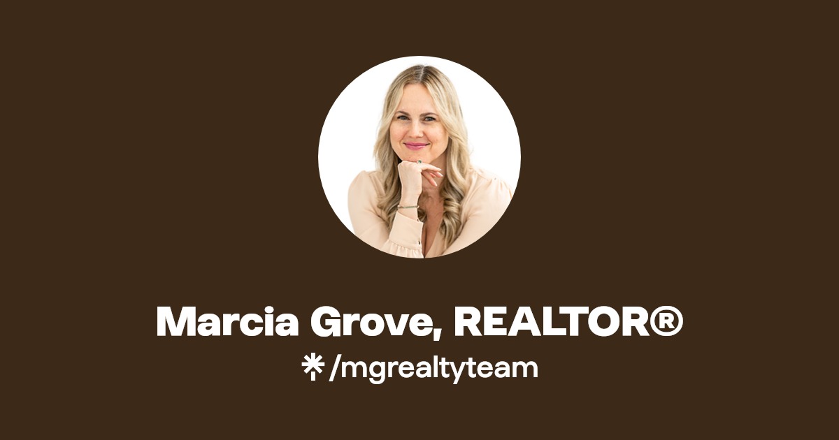 Marcia Grove, REALTOR® Instagram, Facebook Linktree
