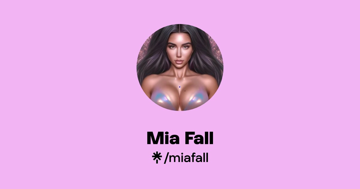 Mia Fall - Find Mia Fall Onlyfans - Linktree