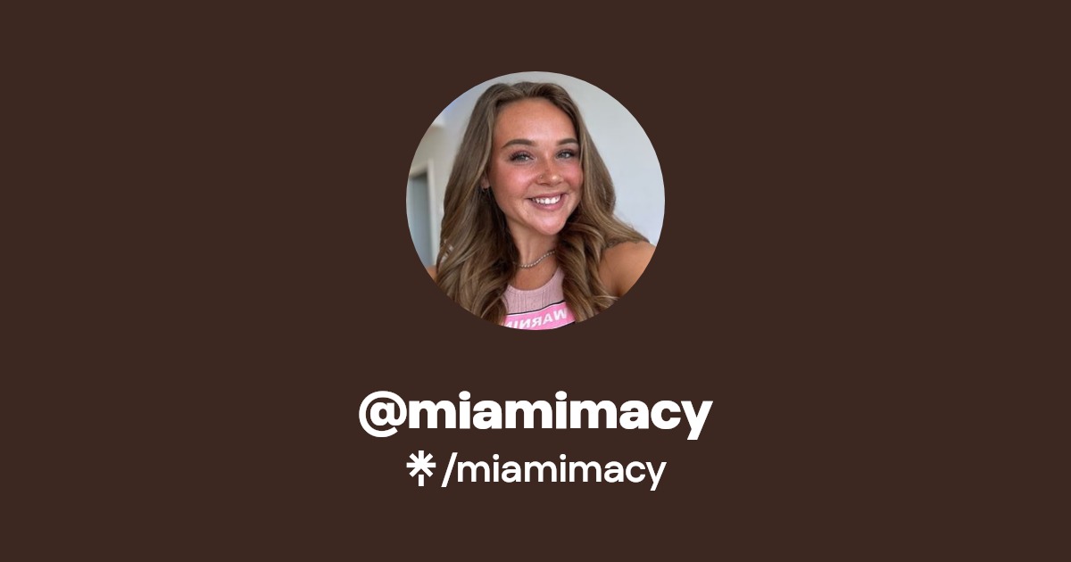 miamimacy | Instagram, TikTok | Linktree