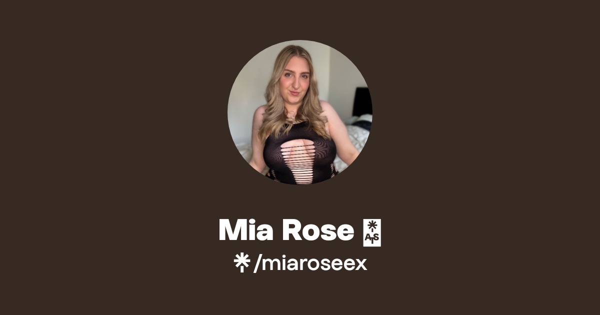 Mia Rose 🫶 - Find Mia Rose 🫶 Onlyfans - Linktree