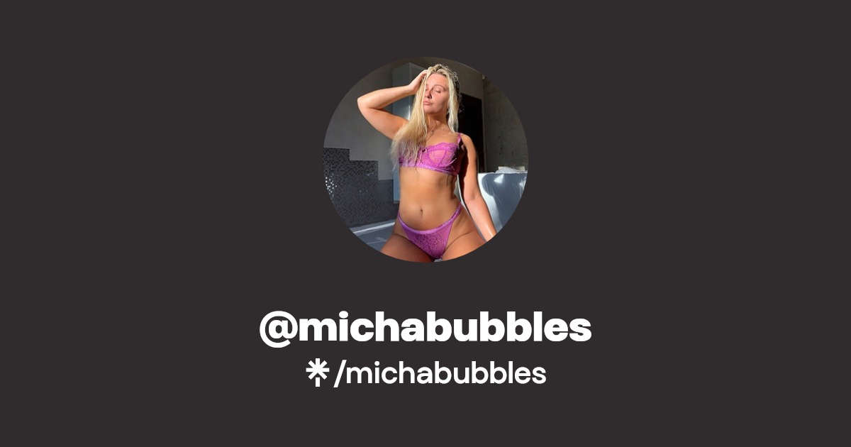 michabubbles - Find @michabubbles Onlyfans - Linktree