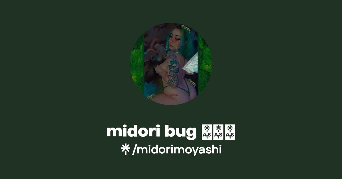 midori bug 🌱🪲🐛 - Find midori bug 🌱🪲🐛 Onlyfans - Linktree