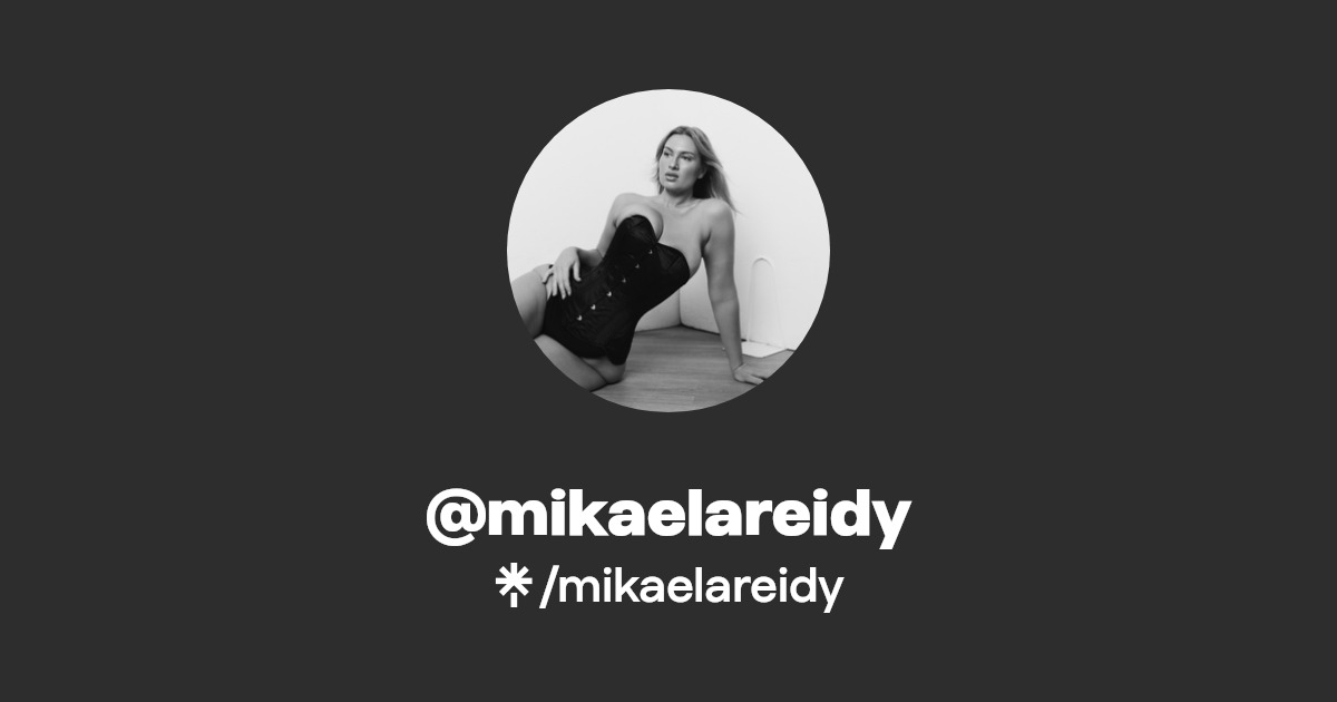 mikaelareidy - Find @mikaelareidy Onlyfans - Linktree