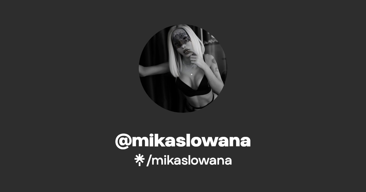 mikaslowana - Find @mikaslowana Onlyfans - Linktree