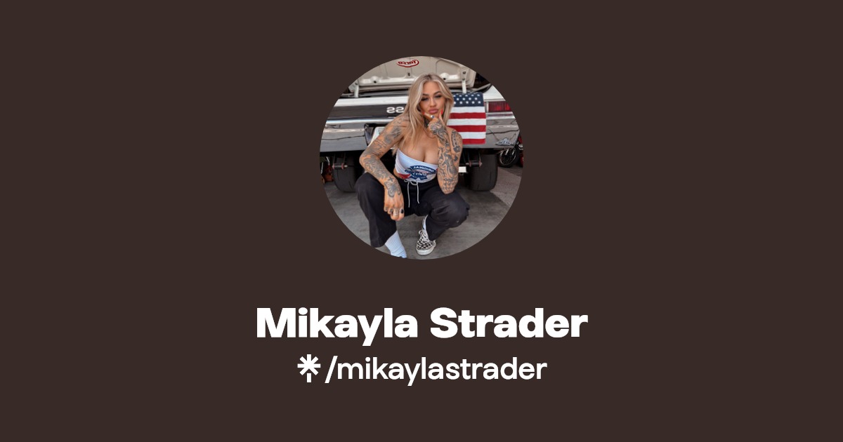Mikayla Strader - Find Mikayla Strader Onlyfans - Linktree