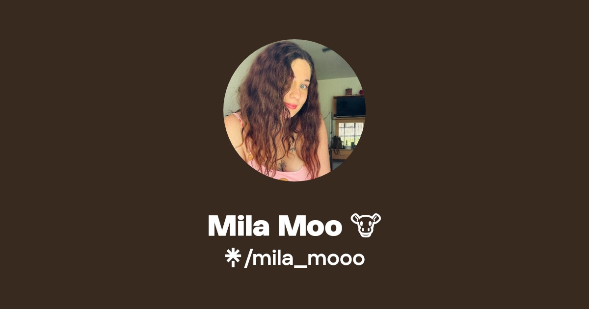 Mila Moo 🐮 - Find Mila Moo 🐮 Onlyfans - Linktree