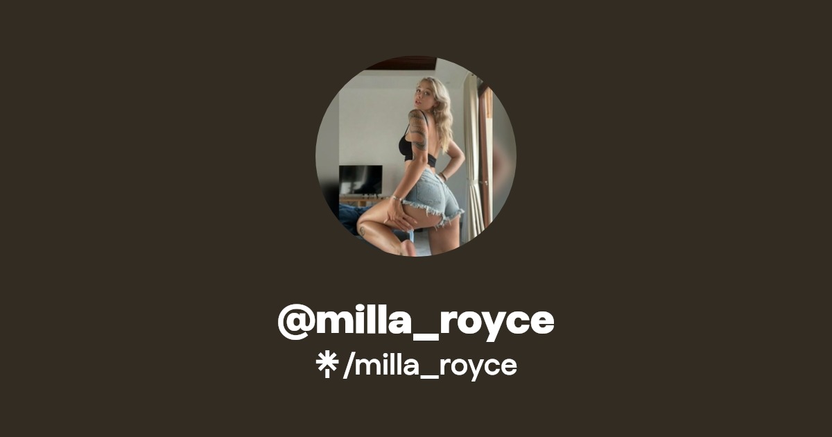 milla_royce - Find @milla_royce Onlyfans - Linktree