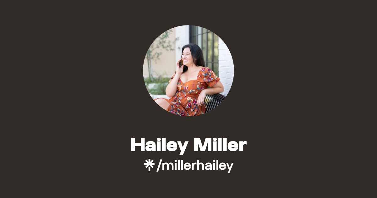 Hailey Miller | Instagram, TikTok | Linktree