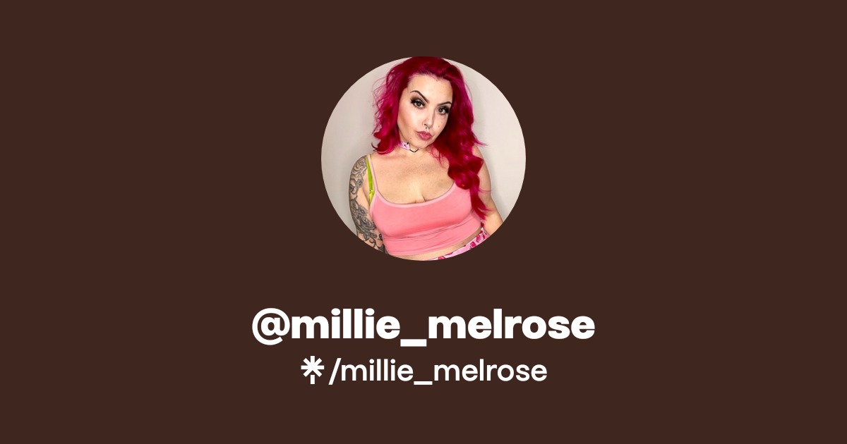 millie_melrose - Find @millie_melrose Onlyfans - Linktree