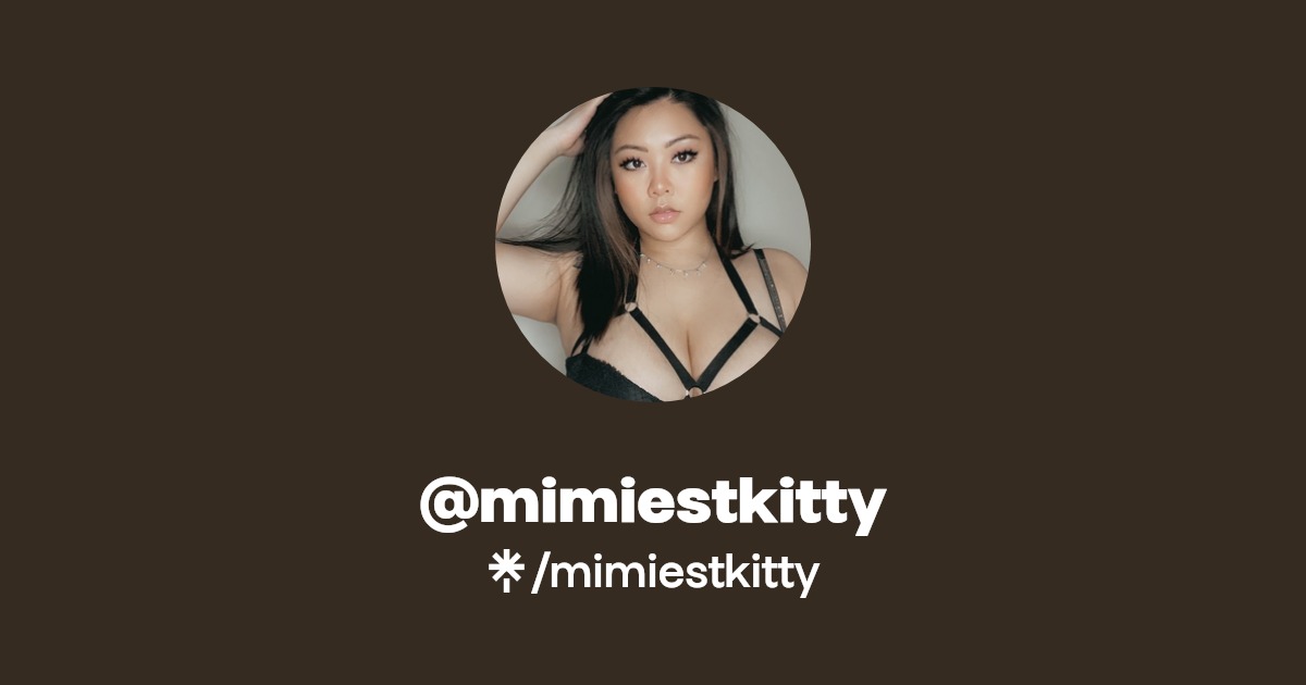 mimiestkitty - Find @mimiestkitty Onlyfans - Linktree