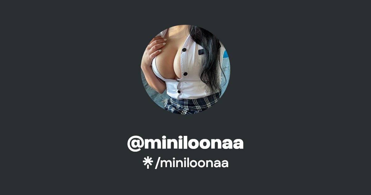 miniloonaa - Find @miniloonaa Onlyfans - Linktree