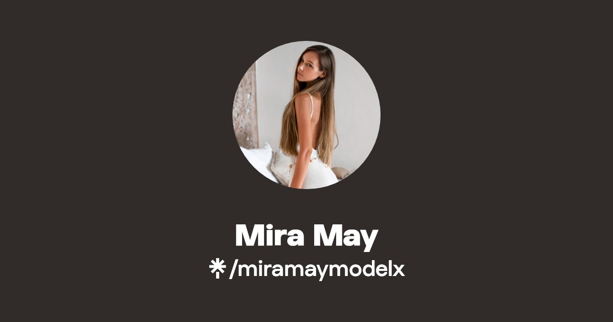 Mira May - Find Mira May Onlyfans - Linktree