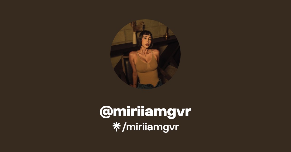 miriiamgvr - Find @miriiamgvr Onlyfans - Linktree