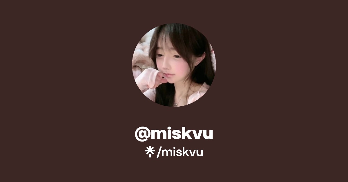 miskvu - Find @miskvu Onlyfans - Linktree