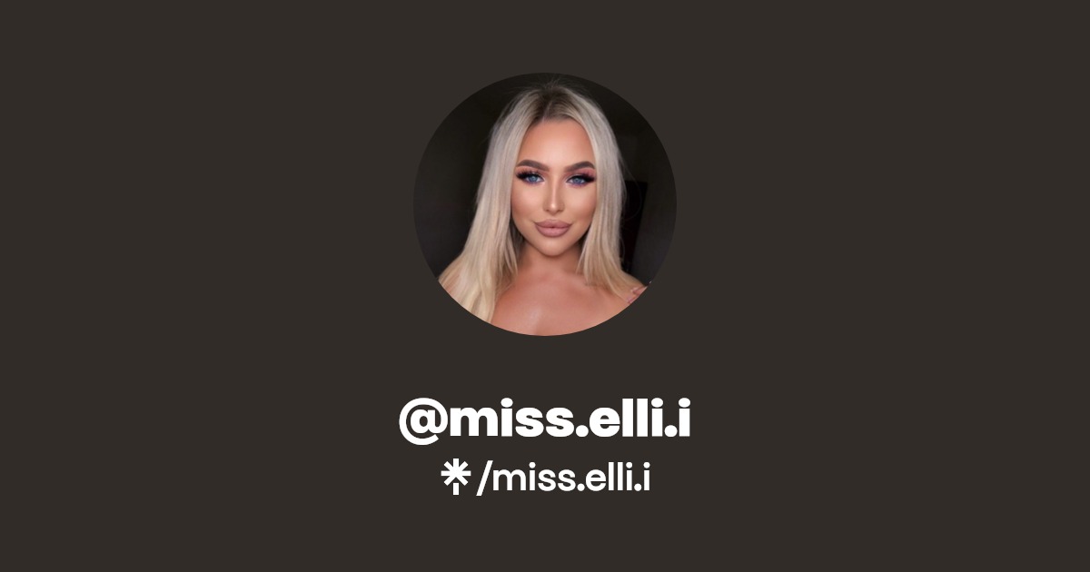 miss.elli.i - Find @miss.elli.i Onlyfans - Linktree