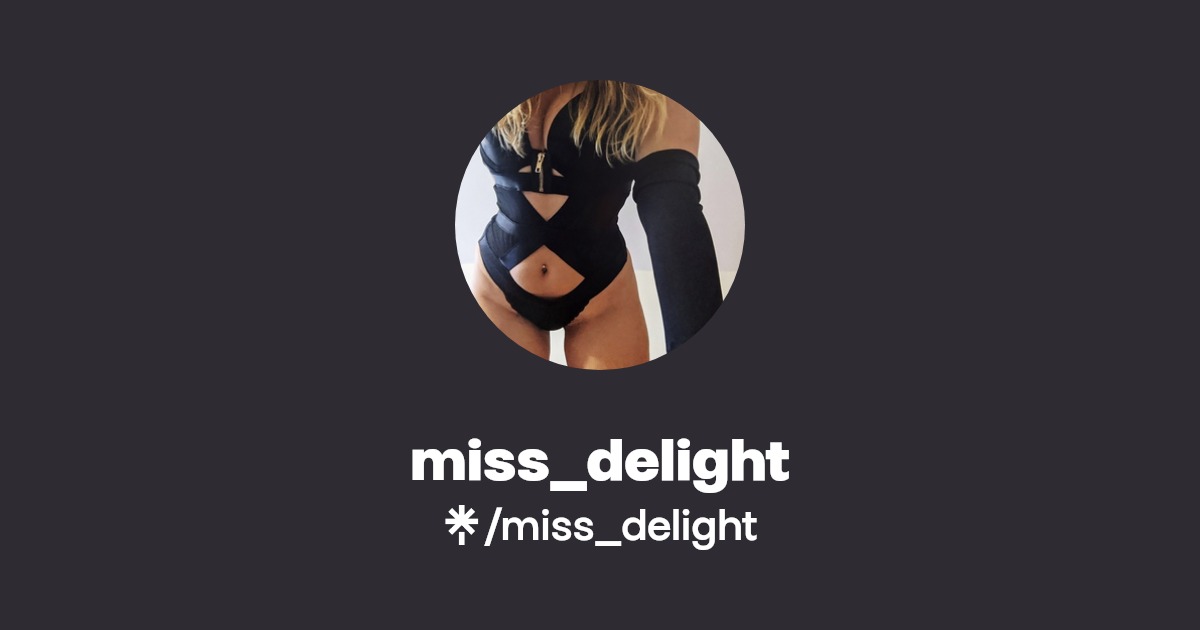 miss_delight - Find miss_delight Onlyfans - Linktree