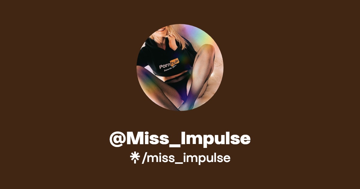 @Miss_Impulse - Find @Miss_Impulse Onlyfans - Linktree