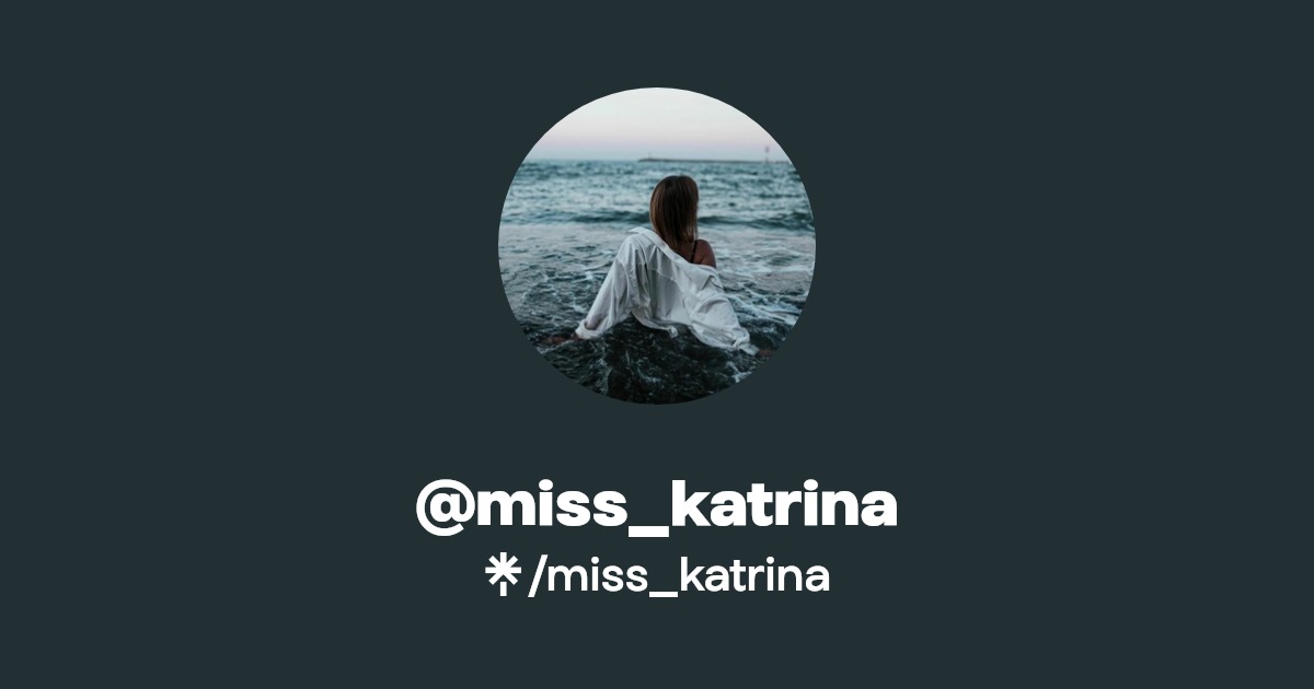 miss_katrina - Find @miss_katrina Onlyfans - Linktree
