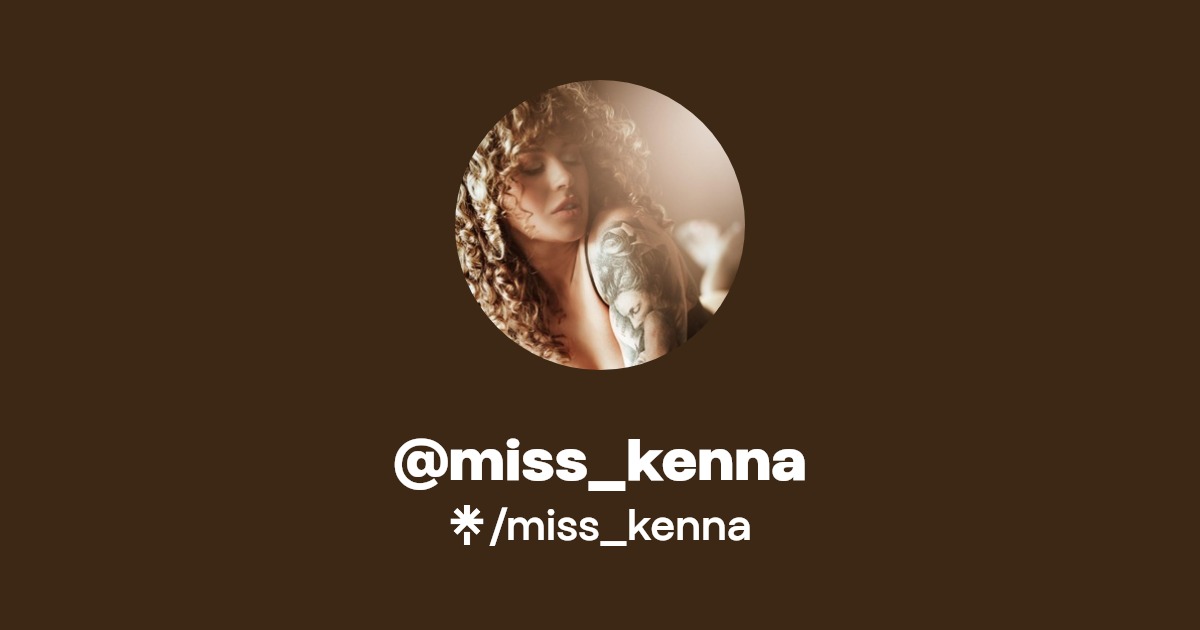 miss_kenna - Find @miss_kenna Onlyfans - Linktree