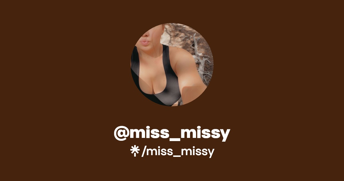 miss_missy - Find @miss_missy Onlyfans - Linktree