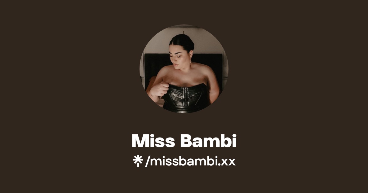 Miss Bambi - Find Miss Bambi Onlyfans - Linktree