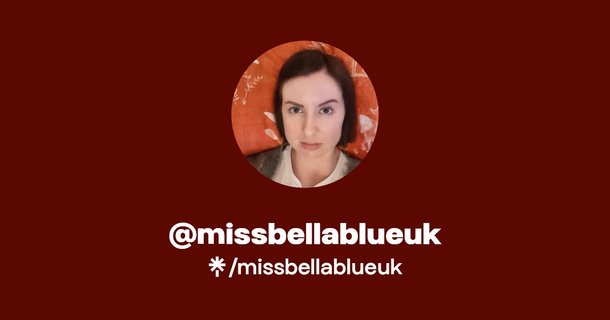 missbellablueuk - Find @missbellablueuk Onlyfans - Linktree