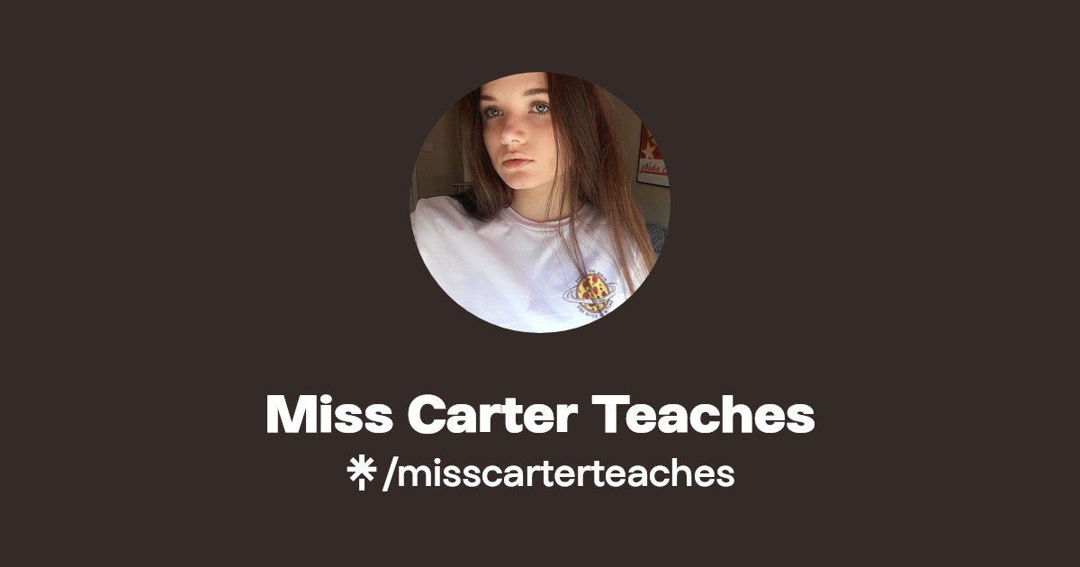 Miss Carter Teaches | Twitter, Instagram | Linktree