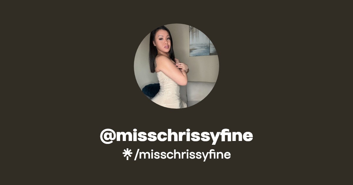 misschrissyfine - Find @misschrissyfine Onlyfans - Linktree