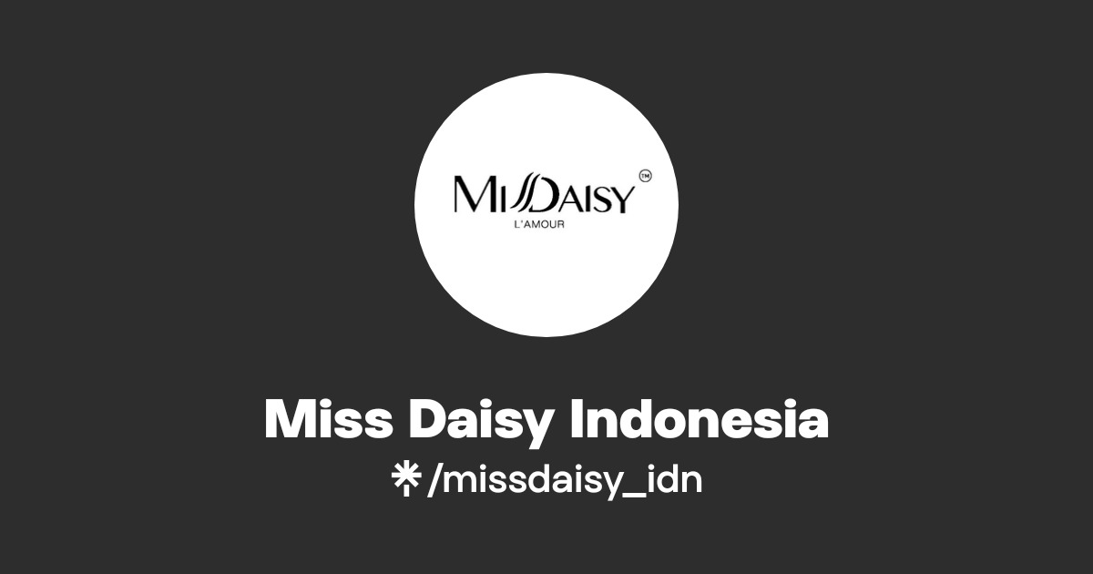 Miss Daisy Indonesia | TikTok | Linktree