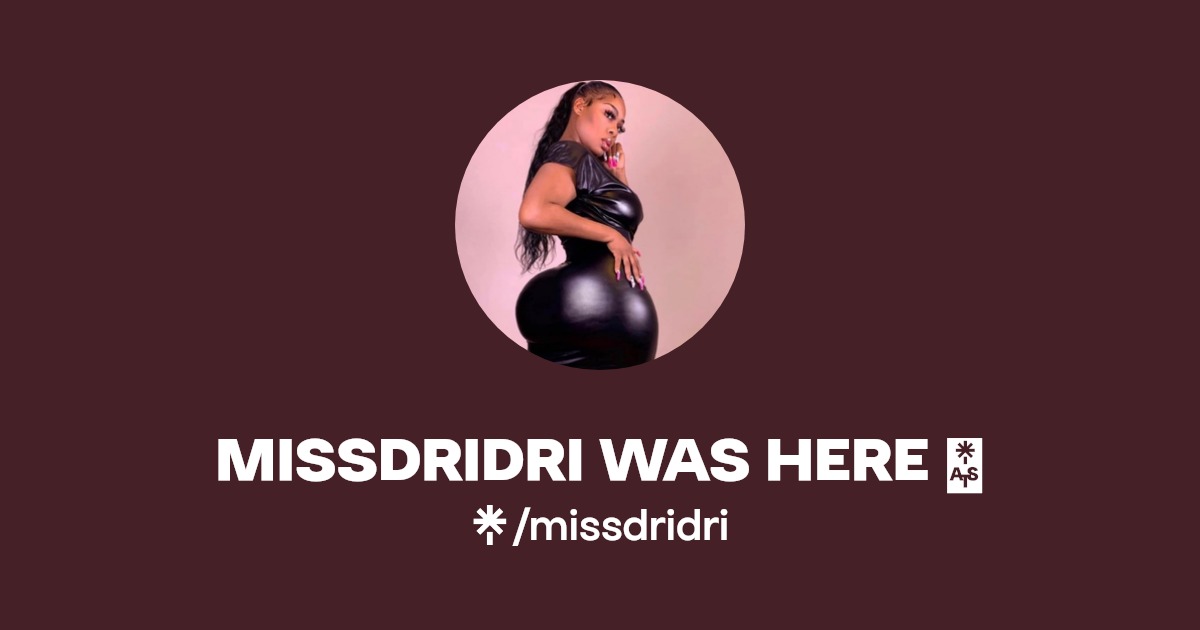 @missdridri | Linktree