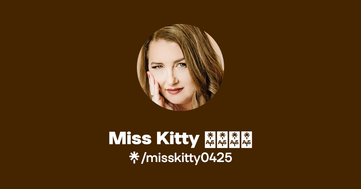 Miss Kitty 💲💵🔥💎 | Linktree