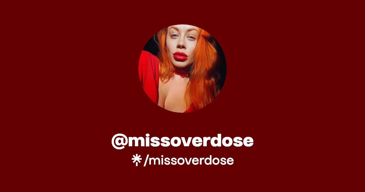 missoverdose - Find @missoverdose Onlyfans - Linktree