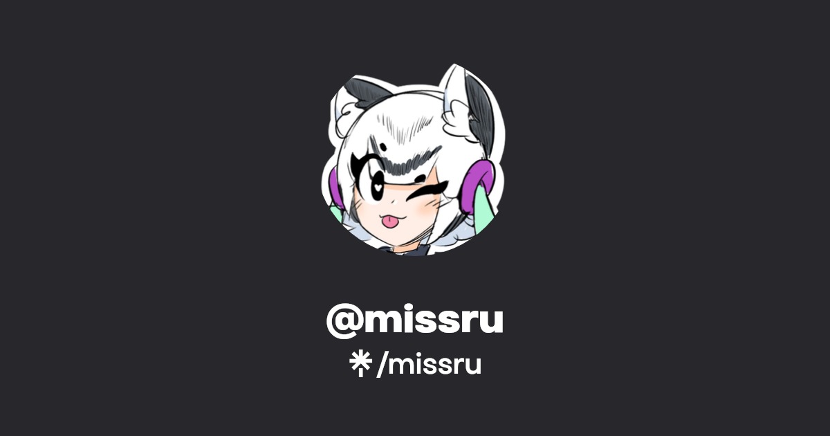 missru | Twitter, TikTok, Twitch | Linktree