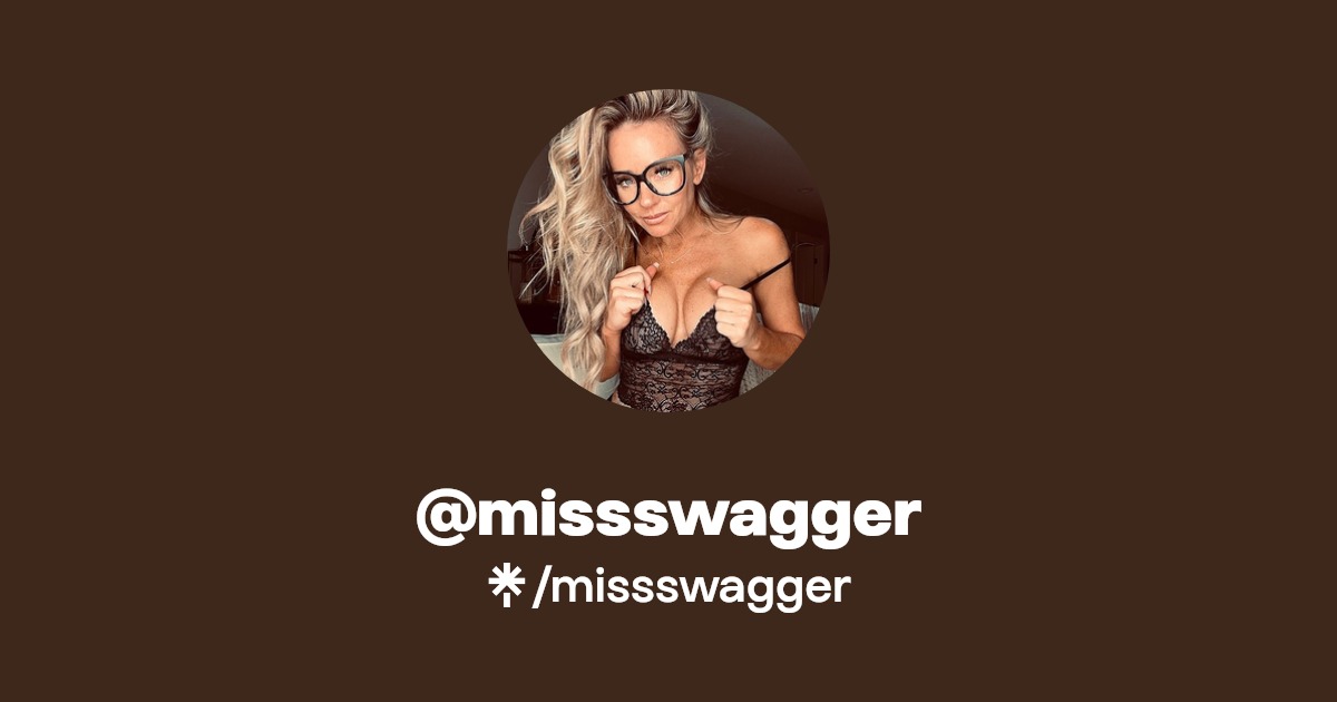 missswagger - Find @missswagger Onlyfans - Linktree